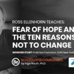 Dr-Ross-Ellenhorn-Fear-and-hope-10-reasons-not-to-change-hope