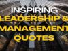 15 Popular Leadership and Management Quotes Inspiring Leadership and Management Quotes