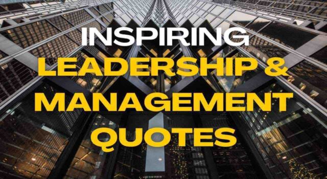 Inspiring Leadership and Management Quotes